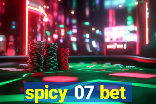 spicy 07 bet